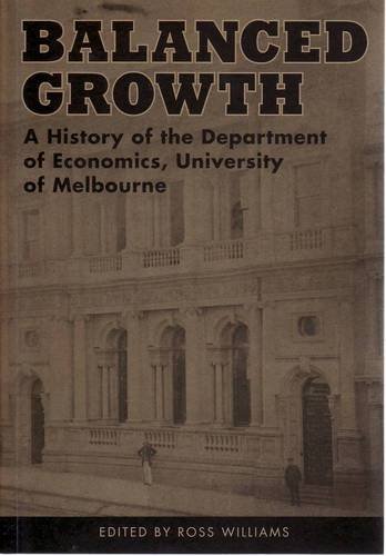 Stock image for Balanced Growth: a History of the Department of Economics, University of Melbourne for sale by HPB-Red