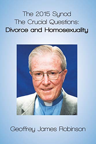 Imagen de archivo de The 2015 Synod.: The Crucial Questions: Divorce and Homosexuality a la venta por WorldofBooks