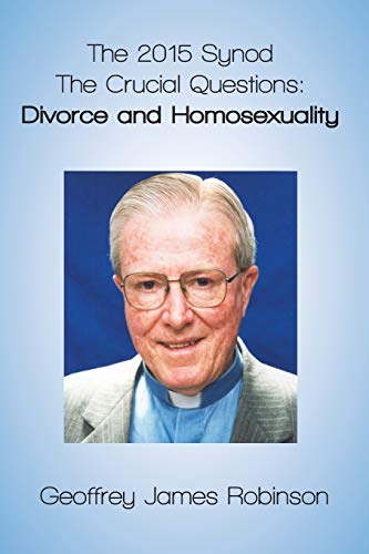 Stock image for The 2015 Synod.: The Crucial Questions: Divorce and Homosexuality for sale by WorldofBooks