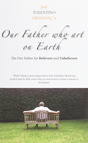 9781921511295: Our Father Who Art On Earth: The Our Father for Believers and Unbelievers