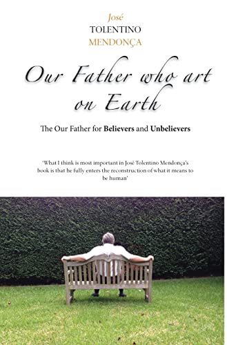 9781921511301: Our Father Who Art on Earth: The Our Father for Believers and Unbelievers