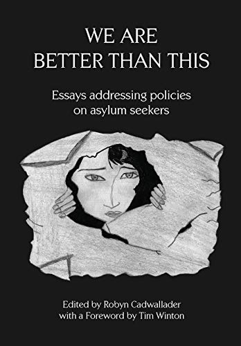 9781921511622: We Are Better Than This: Essays and Poems on Australian Asylum Seeker Policy