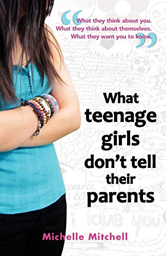 9781921513770: What Teenage Girls Don't Tell Their Parents