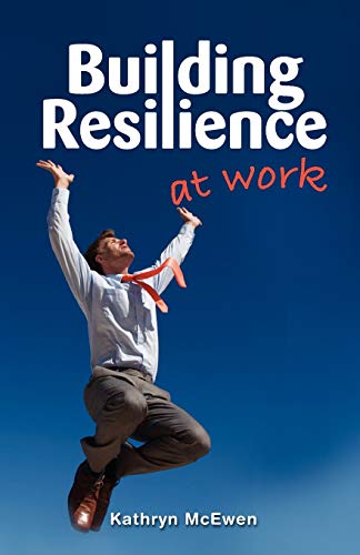 9781921513831: Building Resilience At Work