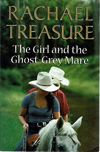 9781921518560: The Girl And The Ghost Grey Mare