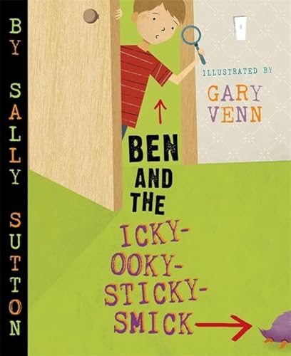 Stock image for Ben and the Icky-Ooky-Sticky-Smick for sale by WorldofBooks