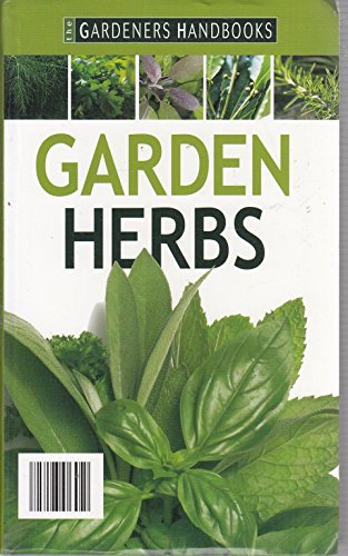 Beispielbild fr Garden Herbs [Paperback] (The Gardeners Handbooks) zum Verkauf von MusicMagpie