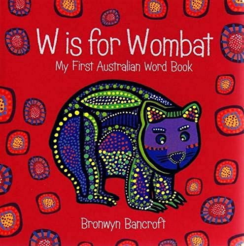 W Is for Wombat (9781921541179) by Bancroft, Bronwyn