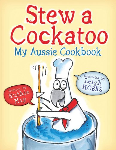 Stock image for Stew a Cockatoo: My Aussie Cookbook for sale by WorldofBooks