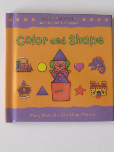 Colors and Shapes (Mini Marvels with flip the flap pages) (9781921541759) by Christina Miesen