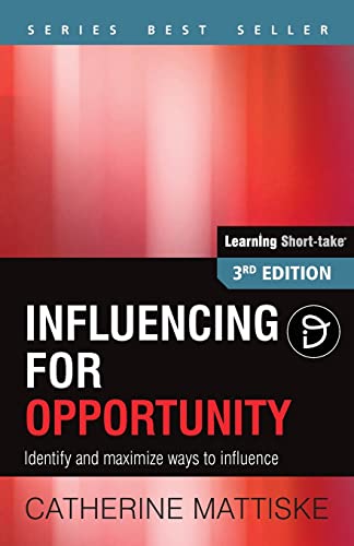 Imagen de archivo de Influencing for Opportunity: Identify and maximize ways to influence (Learning Short-Take) a la venta por WorldofBooks