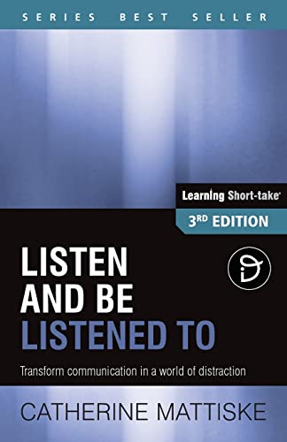 Imagen de archivo de Listen and Be Listened To: Transform communication in a world of distraction a la venta por Chiron Media