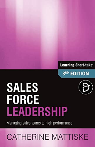 Imagen de archivo de Sales Force Leadership: Managing sales teams to high performance (Learning Short-Take) a la venta por Lucky's Textbooks