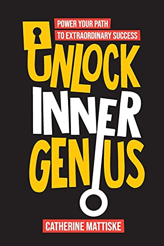 Imagen de archivo de Unlock Inner Genius: Power Your Path to Extraordinary Success a la venta por GreatBookPrices