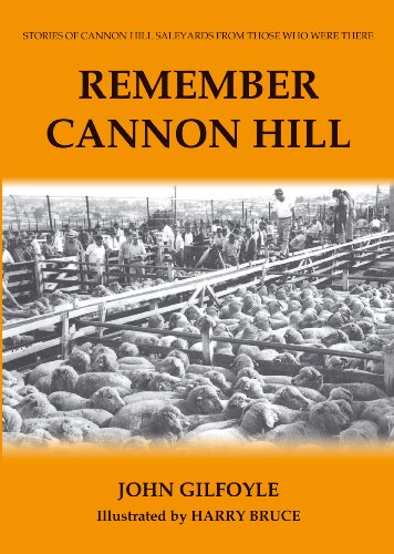Beispielbild fr Remember Cannon Hill. Stories of Cannon Hill Saleyards from Those Who Were There. zum Verkauf von Lawrence Jones Books