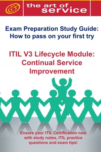 9781921573941: ITIL V3 Service Lifecycle CSI Certification Exam Preparation Course in a Book for Passing the ITIL V3 Service Lifecycle Continual Service Improvement ... on Your First Try Certification Study Guide