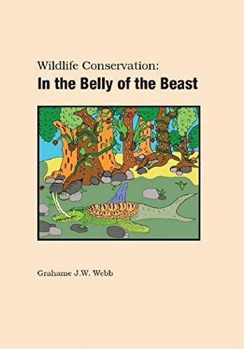Stock image for Wildlife Conservation: In The Belly Of The Beast for sale by THE CROSS Art + Books