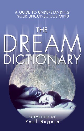 9781921596261: The Dream Dictionary: A Guide to Understanding Your Unconscious Mind