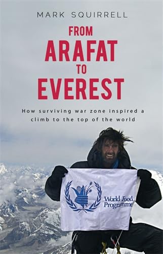 From Arafat to Everest [How surviving war zones inspired a cimb to the top of the world]