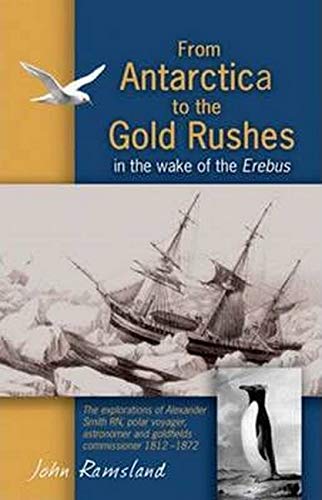 Beispielbild fr From Antarctica to the Gold Rushes: In the Wake of the Erebus zum Verkauf von AwesomeBooks