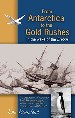 Stock image for From Antarctica to the Gold Rushes: In the Wake of the Erebus for sale by AwesomeBooks