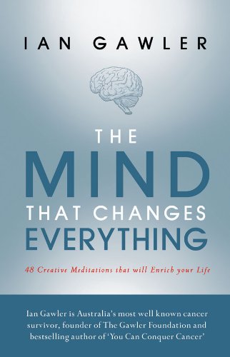 9781921596995: The Mind That Changes Everything: 48 Creative Meditations that will Enrich Your Life