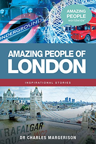 Beispielbild fr Amazing People of London: Inspirational Stories (Amazing People Worldwide - Inspirational Stories) zum Verkauf von AwesomeBooks