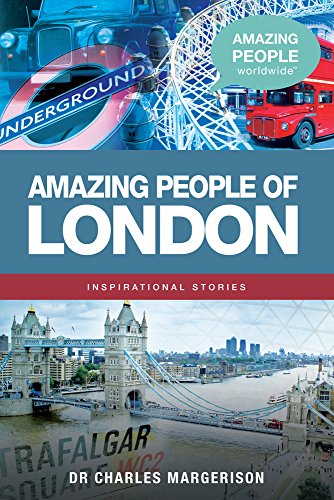 Stock image for Amazing People of London: Inspirational Stories (Amazing People Worldwide - Inspirational Stories) for sale by AwesomeBooks