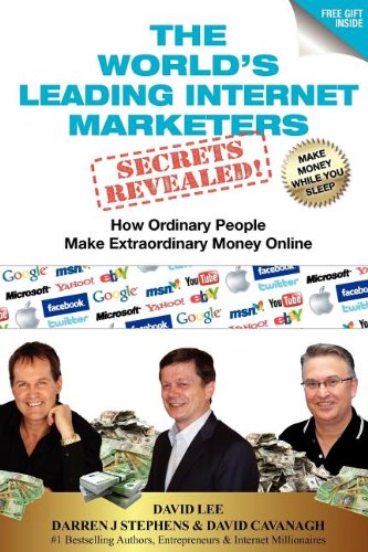 The World's Leading Internet Marketers Secrets Revealed! (9781921630736) by Lee Kuo Cheun, David