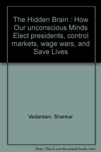 9781921640247: The Hidden Brain : How Our unconscious Minds Elect presidents, control markets, wage wars, and Save Lives