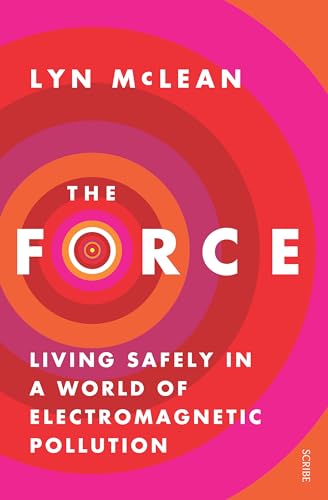 Imagen de archivo de The Force: living safely in a world of electromagnetic pollution a la venta por Goodwill