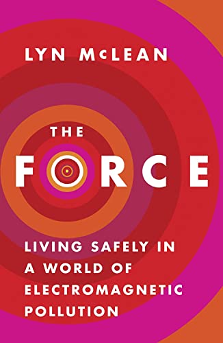 Stock image for The Force: living safely in a world of electromagnetic pollution for sale by Goodwill