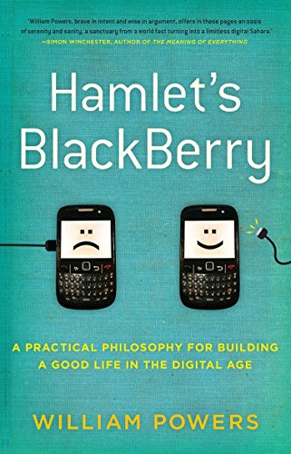 9781921640780: Hamlet's BlackBerry: a practical philosophy for building a good life in the digital age