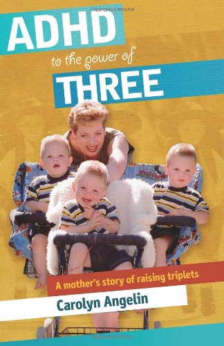 9781921642340: ADHD to the Power of Three: A mother's story of raising triplets