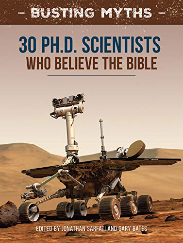 Stock image for Busting Myths: 30 Ph.D. scientists who believe the Bible and its account of origins for sale by ThriftBooks-Atlanta