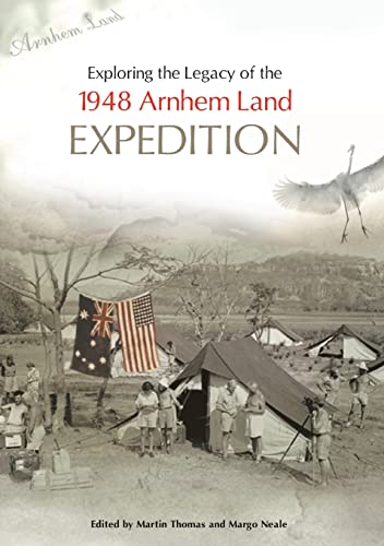 Imagen de archivo de Exploring the Legacy of the 1948 Arnhem Land Expedition a la venta por PBShop.store US