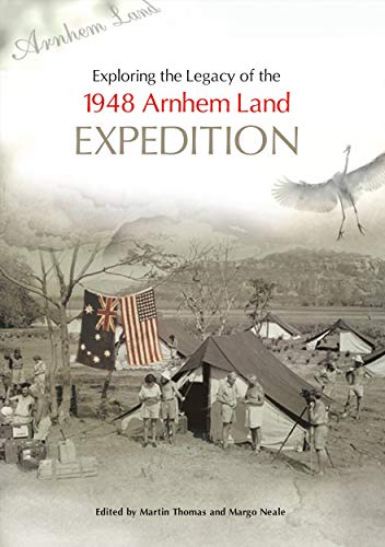 Stock image for Exploring the Legacy of the 1948 Arnhem Land Expedition for sale by PBShop.store US