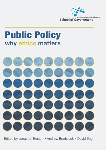 Imagen de archivo de Public Policy: Why ethics matters (Australia and New Zealand School of Government (Anzsog)) a la venta por GF Books, Inc.