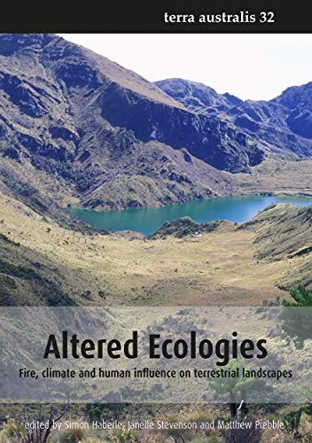 Altered Ecologies: Fire, climate and human influence on terrestrial landscapes (Terra Australis 32) (9781921666803) by Haberle, S; Stevenson, J; Prebble, M