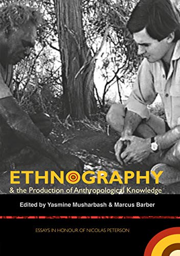 Beispielbild fr Ethnography & the Production of Anthropological Knowledge: Essays in Honour of Nicolas Peterson zum Verkauf von Masalai Press