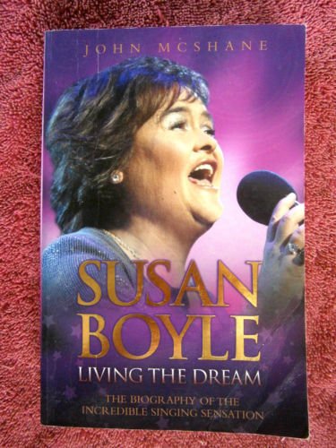 Beispielbild fr Susan Boyle - Living the Dream: The Biography of Britain's Incredible Singing Sensation zum Verkauf von WorldofBooks