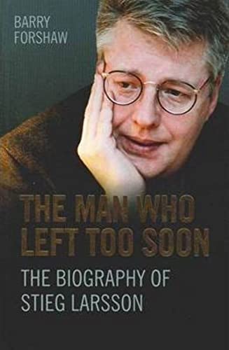 Beispielbild fr The Man Who Left Too Soon: The Life and Works of Stieg Larsson zum Verkauf von medimops