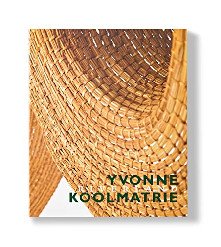 Beispielbild fr YVONNE KOOLMATRIE, RIVERLAND: A RETROSPECTIVE OF NGARRINDJERI WEAVER, YVONNE KOOLMATRIE. zum Verkauf von Burwood Books