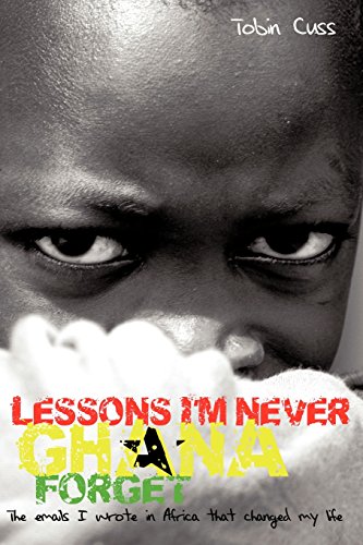 Stock image for Lessons I'm Never Ghana Forget for sale by ThriftBooks-Dallas