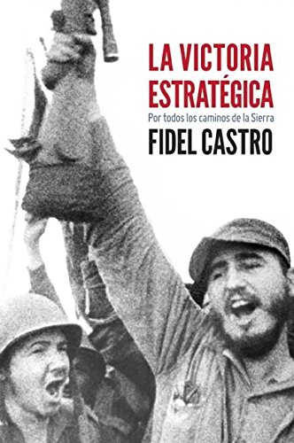 9781921700156: La Victoria Estrategica : Por Todos Los Caminos de la Sierra (Coleccion Fidel Castro)