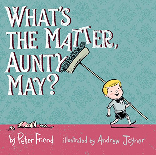 What's the Matter, Aunty May? (9781921714535) by Friend, Peter