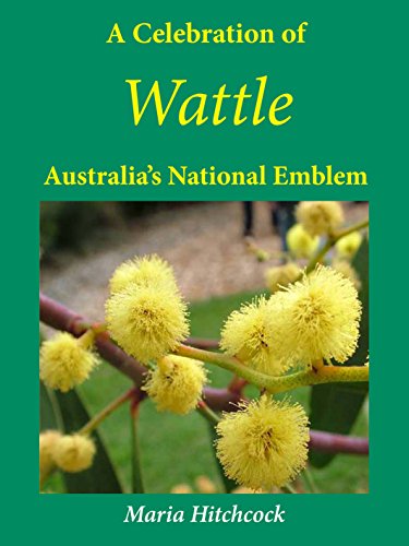 Stock image for A Celebration of Wattle : Australia's National Emblem for sale by Barclay Books