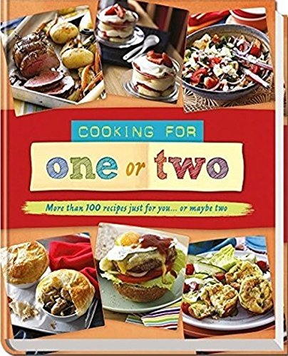 9781921744648: Cooking for One or Two: More than 100 recipes just for you... or maybe two