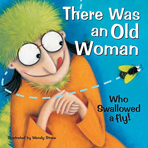Imagen de archivo de There Was an Old Woman Who Swallowed a Fly (Wendy Straw's Nursery Rhyme Collection) a la venta por Gulf Coast Books