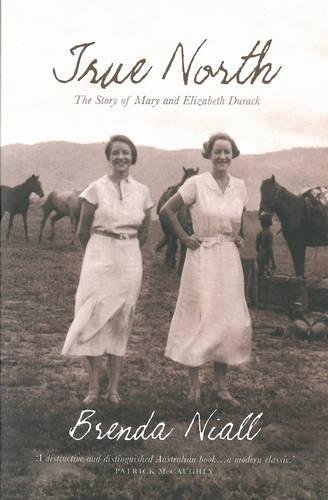 Stock image for True North: The Story Of Mary And Elizabeth Durack for sale by Hippo Books